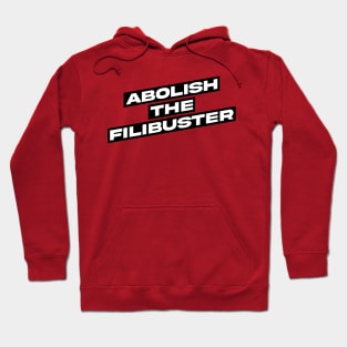 Abolish The Filibuster Hoodie